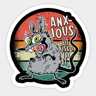 Anxious, But used to it - Anxious Rat Graphics Sticker